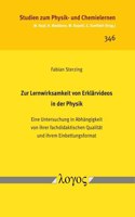 Zur Lernwirksamkeit Von Erklarvideos in Der Physik: Eine Untersuchung in Abhangigkeit Von Ihrer Fachdidaktischen Qualitat Und Ihrem Einbettungsformat