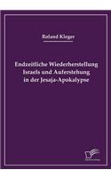 Endzeitliche Wiederherstellung Israels und Auferstehung in der Jesaja-Apokalypse