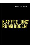 Kaffee und Rumkugeln: (German)