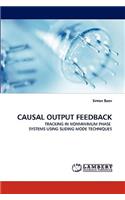 Causal Output Feedback
