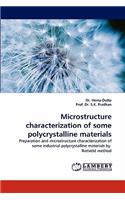 Microstructure Characterization of Some Polycrystalline Materials