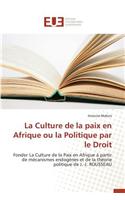 Culture de la Paix En Afrique Ou La Politique Par Le Droit