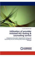 Utilization of provider initiated HIV testing & counseling service