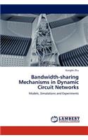 Bandwidth-Sharing Mechanisms in Dynamic Circuit Networks