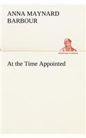 At the Time Appointed