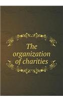 The organization of charities: (English)