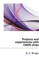 Projects and Experiments with CMOS Chips