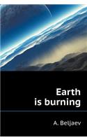 Earth is burning