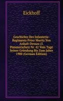 Geschichte Des Infanterie-Regiments Prinz Moritz Von Anhalt-Dessau (5. Pommersches) Nr. 42