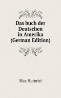 Das buch der Deutschen in Amerika (German Edition)