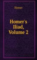 Homer's Iliad, Volume 2