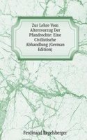 Zur Lehre Vom Altersvorzug Der Pfandrechte: Eine Civilistische Abhandlung (German Edition)
