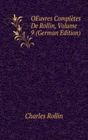 OEuvres Completes De Rollin, Volume 9 (German Edition)