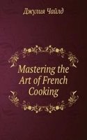 Mastering the Art of French Cooking