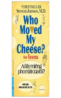 Who Moved My Cheese for Teens