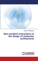 Non-covalent interactions in the design of molecular architectures