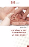 Le choix de la voie d'accouchement: Un choix éthique