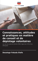 Connaissances, attitudes et pratiques en matière de conseil et de dépistage volontaires