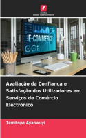 Avaliação da Confiança e Satisfação dos Utilizadores em Serviços de Comércio Electrónico