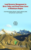 Land Resource Management in River Valley and Flood Prone Areas of Himalayan Region: Land Degradation, Floods, Runoff, Sediment Yields, Soil and Water Conservation
