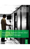 Mastering System Center 2012 Configuration Manager