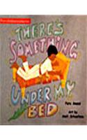 There's Something Under My Bed