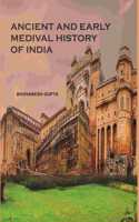 ANCIENT AND EARLY MEDIAEVAL HISTORY OF INDIA : Foundations of Ancient History of India, Physical Features, Pre-Historic Age, Indus Valley Civilization, The Vedic Age, The Mauryan Dynasty.