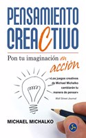 Pensamiento Creactivo: Pon Tu Imaginacion En Accion