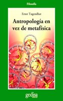 Antropologia en vez de metafisica/ Anthropology instead of Metaphysics (Cla-de-ma)