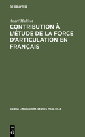 Contribution À l'Étude de la Force d'Articulation En Français