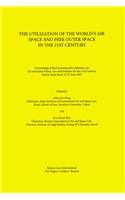 The Utilization of the World's Air Space and Free Outer Space in the 21st Century