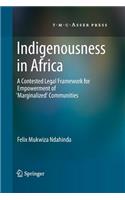 Indigenousness in Africa: A Contested Legal Framework for Empowerment of 'Marginalized' Communities