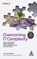 Overcoming IT Complexity: Simplify Operations, Enable Innovation, and Cultivate Successful Cloud Outcomes (Grayscale Indian Edition)