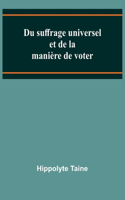 Du suffrage universel et de la manière de voter