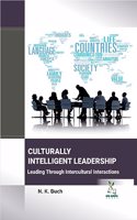 Culturally Intelligent Leadership: Leading Through Intercultural Interactions