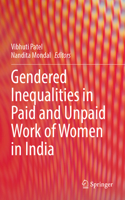 Gendered Inequalities in Paid and Unpaid Work of Women in India