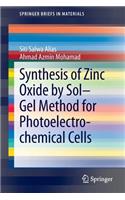Synthesis of Zinc Oxide by Sol-Gel Method for Photoelectrochemical Cells