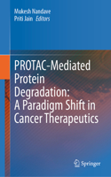 Protac-Mediated Protein Degradation: A Paradigm Shift in Cancer Therapeutics