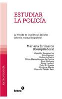 Estudiar la policía: La mirada de las ciencias sociales sobre la institución policial