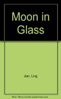 Moon in Glass