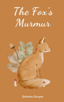 The Fox's Murmur