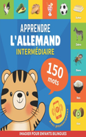 Apprendre l'allemand - 150 mots avec prononciation - Intermédiaire: Imagier pour enfants bilingues