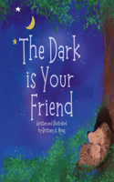 Dark is Your Friend