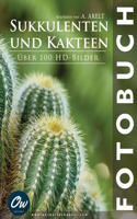 Sukkulenten und Kakteen: Fotobuch(Fotobuch - Über 100 Hd-Bilder)