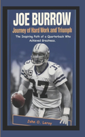 Joe Burrow Journey of Hard Work and Triumph