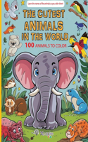 Cute animals coloring book for kids 3-8: The cutest animals in the world: 100 animals to color: Have fun coloring 100 funny and cute animals! Learn the names of the animals as you color the