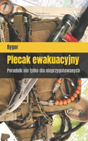Plecak ewakuacyjny: Poradnik nie tylko dla nieprzygotowanych