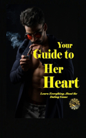 Your Guide to her heart