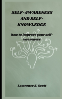 Self-Awareness and Self-Knowledge