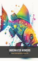 Underwater Wonders: Adult Coloring Book of Sea Life
